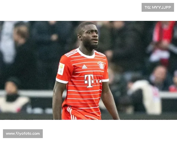 乌帕梅卡诺续约陷僵局拜仁权衡未来去留多家豪门密切关注动向